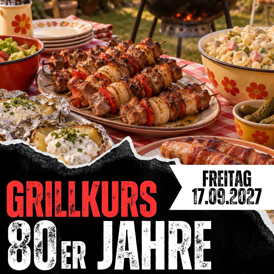 Grillkurs "80er Jahre - Grillen wie damals" am 17.09.2027